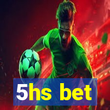 5hs bet